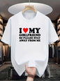 I love my girlfriend T-shirt