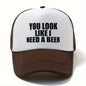 You Look Like I Need a Beer Cap
