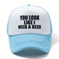 You Look Like I Need a Beer Cap