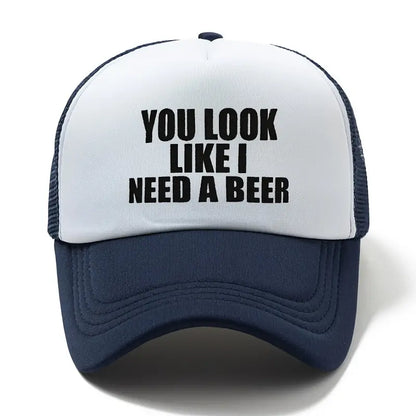 You Look Like I Need a Beer Cap